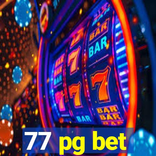 77 pg bet